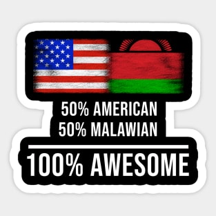 50% American 50% Malawian 100% Awesome - Gift for Malawian Heritage From Malawi Sticker